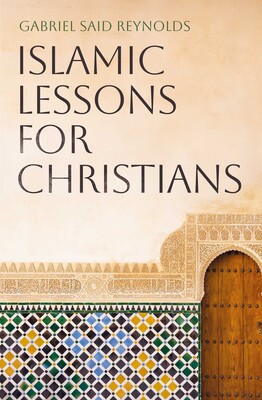 Couverture de Islamic Lessons for Christians, Gabriel Said Reynolds
