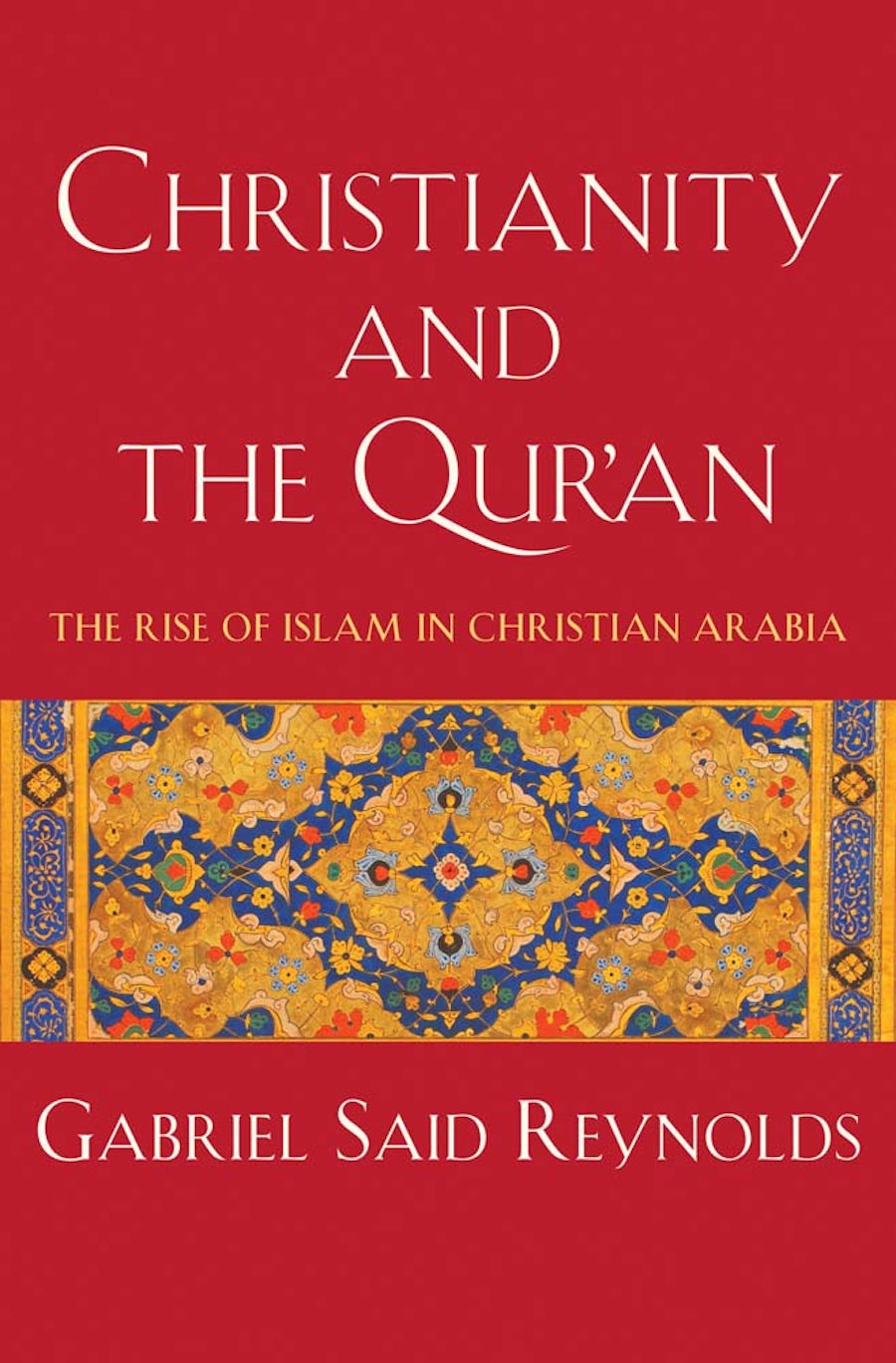Couverture de Christianity and the Qur'an de Gabriel Said Reynolds (Yale University Press, 2025)