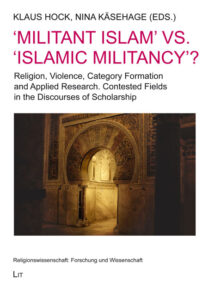 Couverture — 'Militant Islam' vs. 'Islamic Militancy'? (Hock & Käsehage eds., 2020)