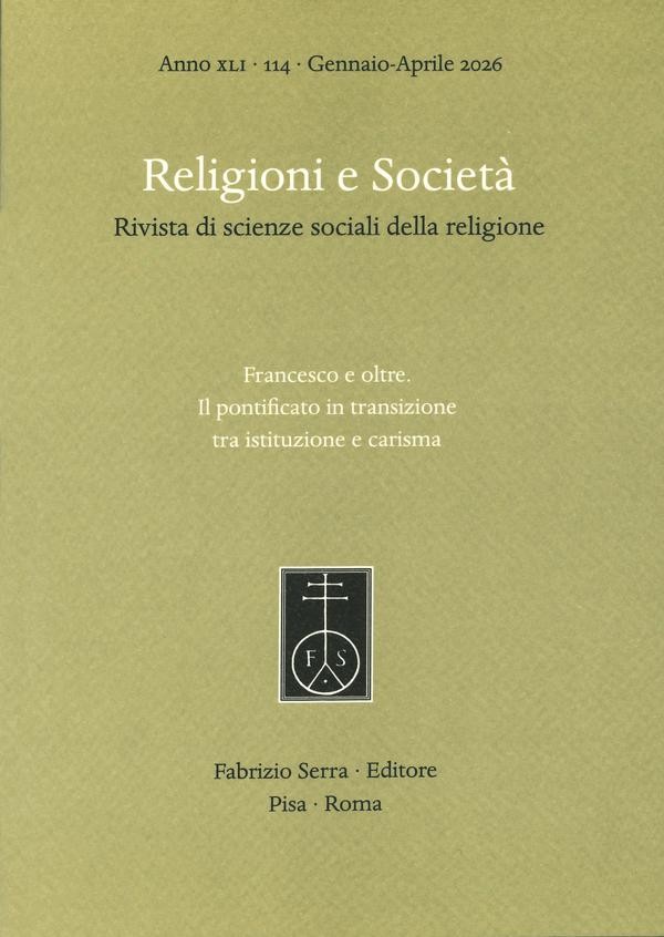 Couverture du numéro 114 (janvier-avril 2026) de la revue Religioni e società, « Francesco e oltre. Il pontificato in transizione tra istituzione e carisma », Fabrizio Serra
